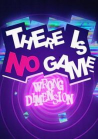 There Is No Game: Wrong Dimension