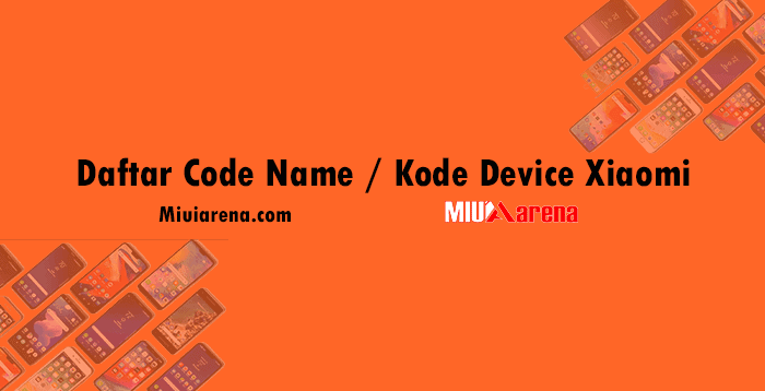 Daftar Nama Lain / Codename Smartphone Hp Xioami